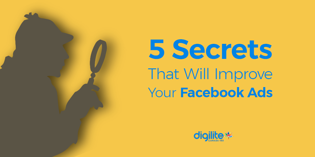 5 Secrets to Improve Your Facebook Ads