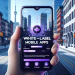 Industry-Focused Versatility: A Guide to White-Label Mobile Apps